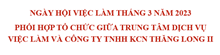 Kế hoạch Phối hợp tổ chức ngày hội việc làm tháng 3 năm 2023 giữa Trung tâm DVVL tỉnh Hưng Yên và Công ty TNHH KCN Thăng long II
