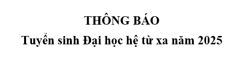 Thông báo tuyển sinh Đại học hệ từ xa năm 2025