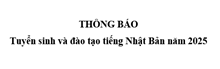 Thông báo tuyển sinh và đào tạo tiếng Nhật Bản năm 2025